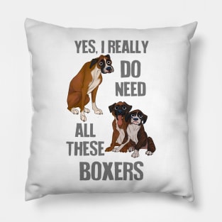 Need All These Boxers Pillow