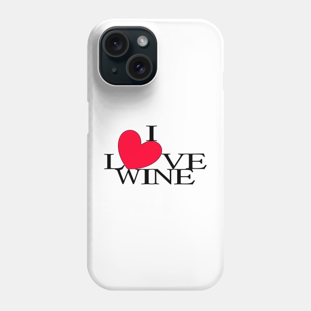 I Love Wine Red Heart Phone Case by Nalidsa