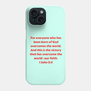 Bible Verse 1 John 5:4 Phone Case