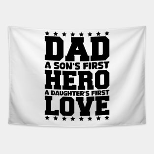 dad a son's first hero a daughter's first love Tapestry