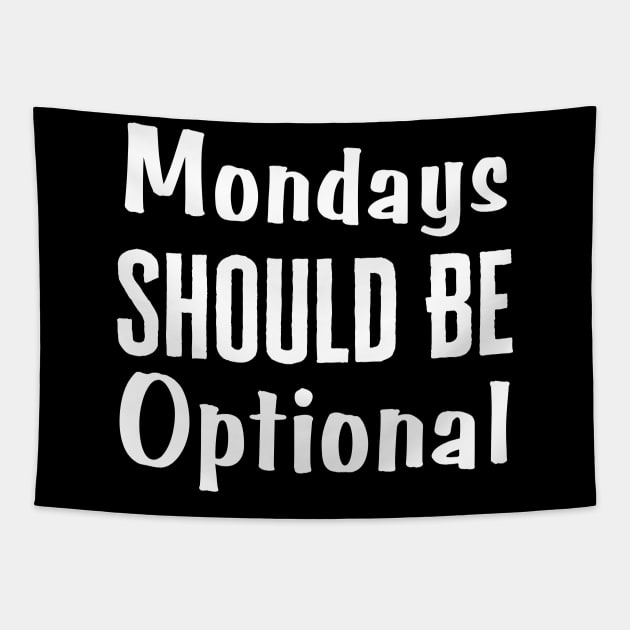 Monday Should Be Optional Tapestry by HobbyAndArt