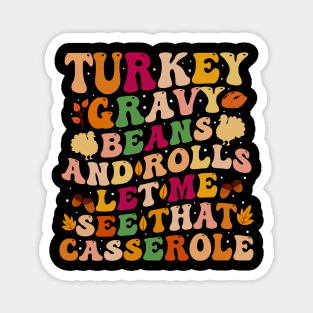 Turkey, Gravy, Beans, and Rolls Let Me See That Casserole Magnet