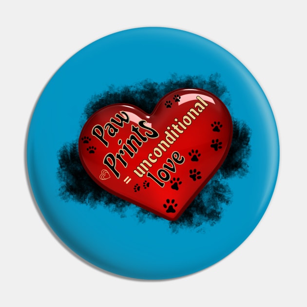 Paw Prints Equal Unconditional Love Pin by Berlin Larch Creations