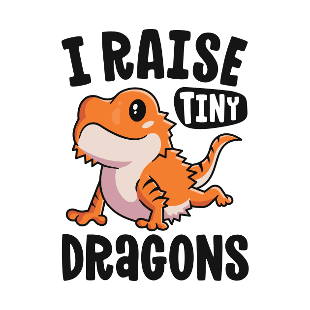 Funny Bearded Dragon Shirt For Girls I Raise Tiny Dragons by 14thFloorApparel