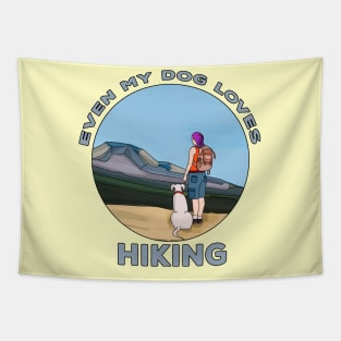 Even My Dog Loves Hiking Tapestry