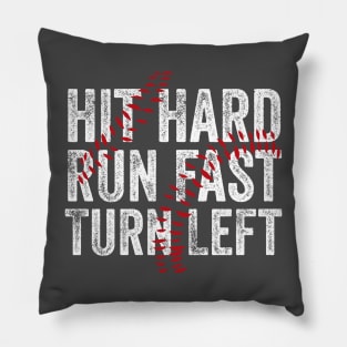 Hit Hard Run Fast Turn Left Pillow