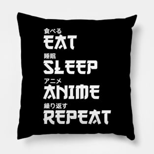 Eat sleep anime repeat Pillow