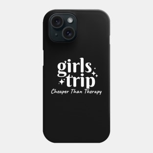 Girls Trip Cheaper Than Therapy Phone Case