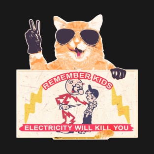 Remember Kids Electricity Will Kill You T-Shirt