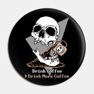 Drink More Coffee Pin