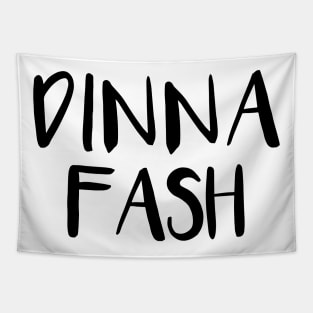 DINNA FASH, Scots Language Phrase Tapestry