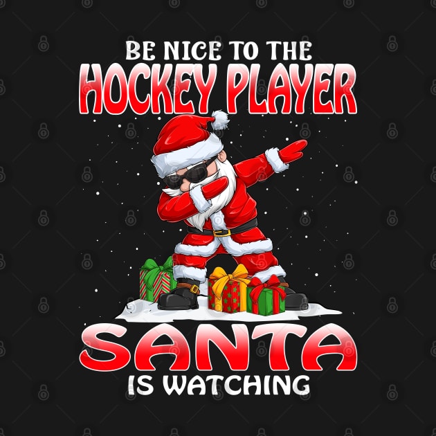 Be Nice To The Hockey Player Santa is Watching by intelus