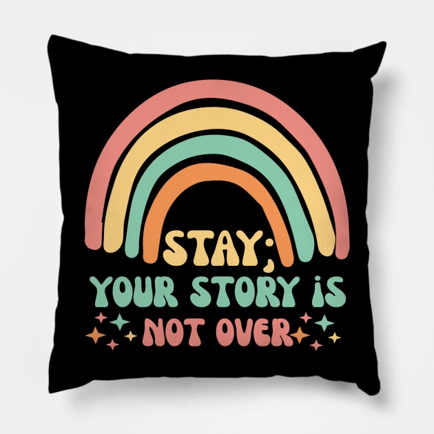 Stay Semicolon Your Story is Not Over Pillow by Teewyld