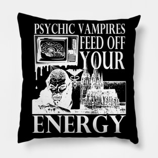 Vampires Feed Off Your Energy Gothic Horror Graphic (White Print) Pillow