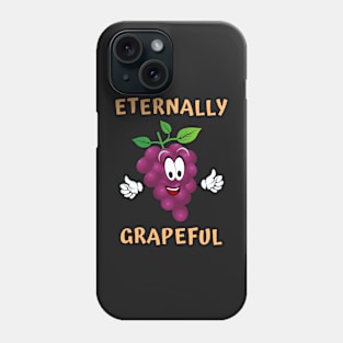 Eternally Grapeful Phone Case