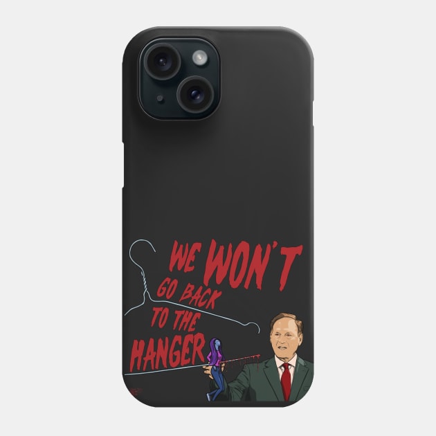 We Won't Go Back Phone Case by BeSmartFightDirty