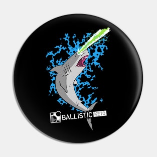 Ballistic Keto Laser Shark! Pin