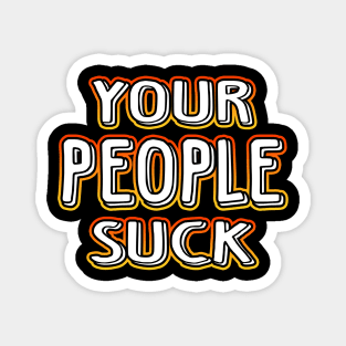 Your People Suck Magnet