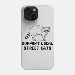 Raccoon Funny Sayings Design Phone Case