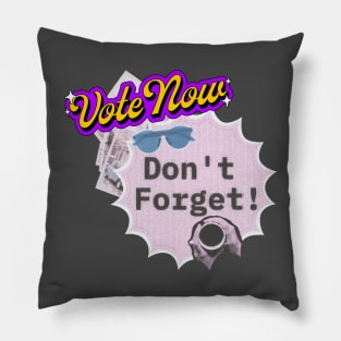 Vote Now! Don't Forget! Vote Biden I Guess 2024 Pillow