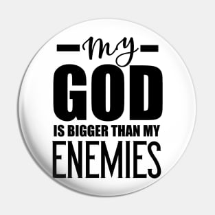 Christian Gift My God Is Bigger Than My Enemies Pin