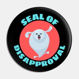 Seal of Disapproval | Seal Pun Pin