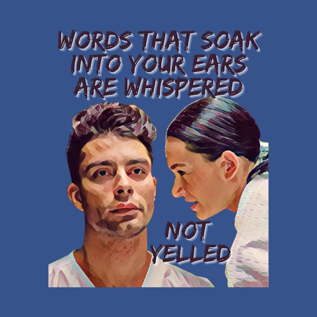 WORDS THAT SOAK INTO YOUR EARS by Lees Tees