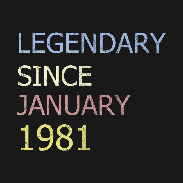 LEGENDARY SINCE JANUARY 1981 by BK55