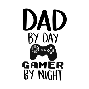 Dad By Day Gamer by Night t-shirt T-Shirt
