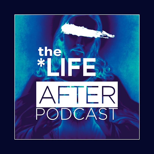 The Life After Podcast Album Cover by thelifeafter