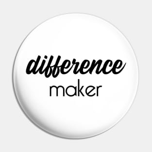 Difference Maker Pin