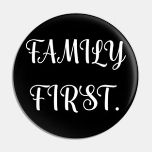 Family first Pin