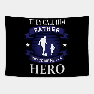 Call him Father, but he is a Hero blue Tapestry