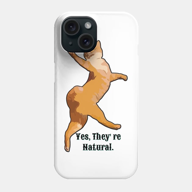 Yes, They're Natural Phone Case by UnikRay
