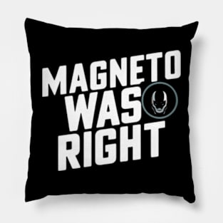 Magneto was right Pillow