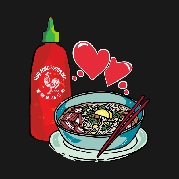 Pho & Sriracha love by papillon