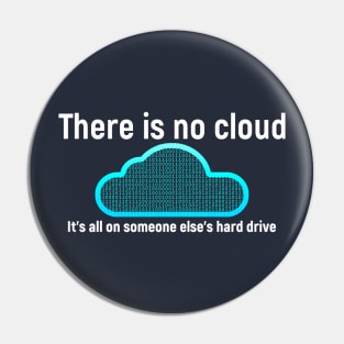 There is no cloud... Funny computer tech humor Pin