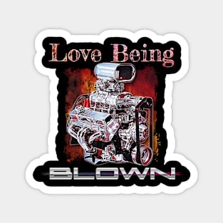 Love Blown Engines Magnet