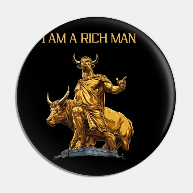 I Am A Rich Man Pin by FrogandFog