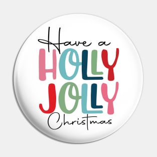 Have a holly jolly Christmas Pin