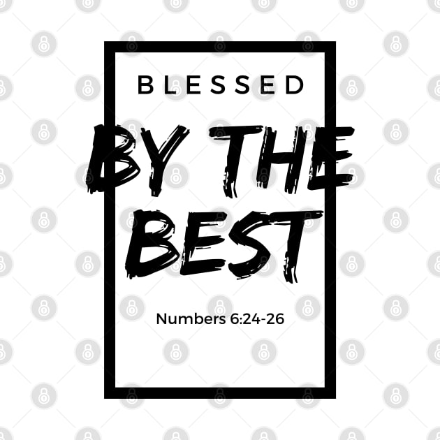 Blessed By The Best - Numbers 6:24-26 - Bible Based - Christianity by MyVictory