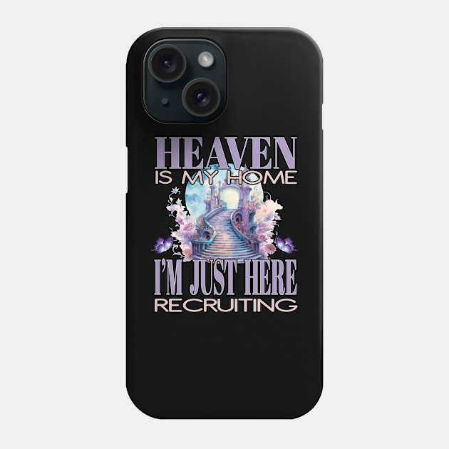 Religious Heaven Is My Home Christian God Jesus Angels Lord Phone Case by Envision Styles