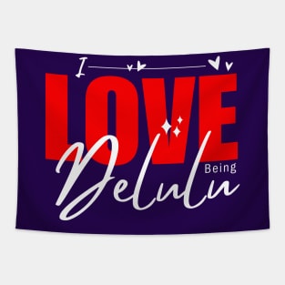 Express yourself - I love Being Delulu Tapestry