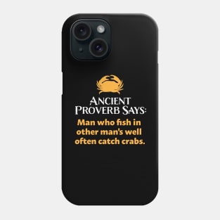 Ancient Proverbs - Man who fish in other's well Phone Case