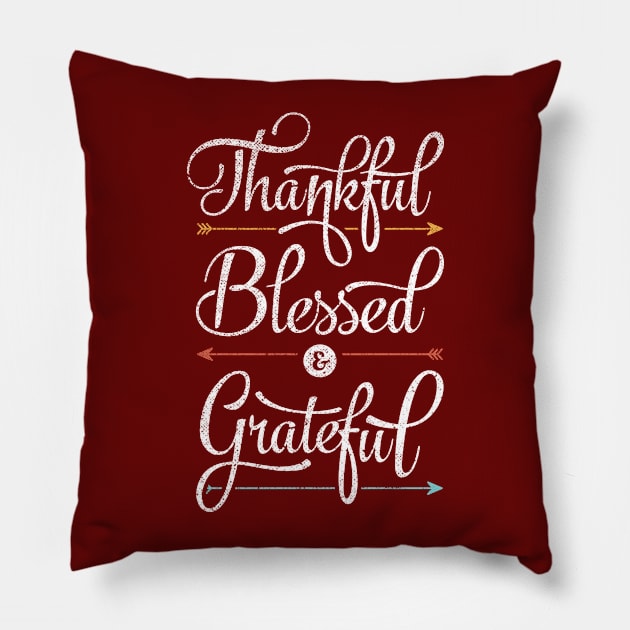 Thankful Blessed & Grateful Pillow by Tingsy