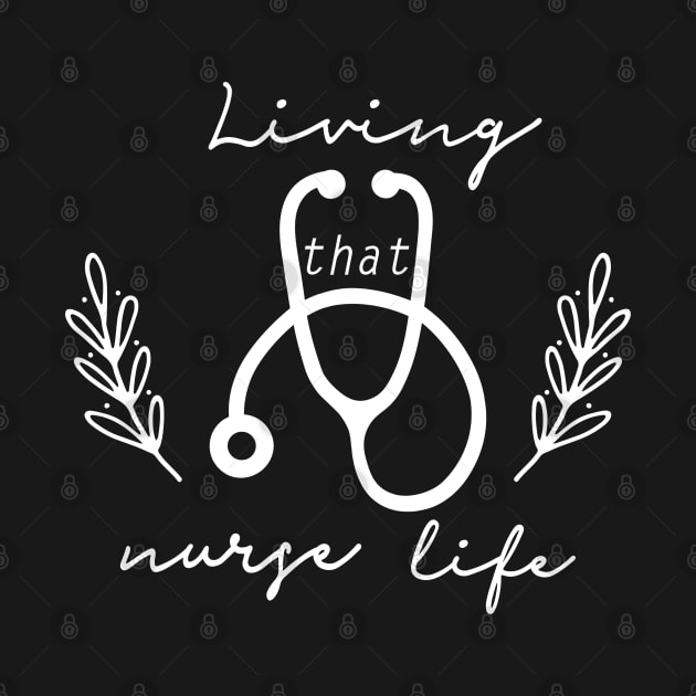 Living That Nurse Life by KayBee Gift Shop