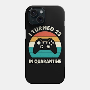 I Turned 23 In Quarantine - Birthday 1998 Gift For 23 Year Phone Case