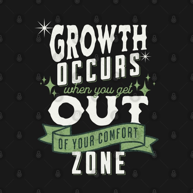 Growth occurs when you get out of your comfort zone; motivational; quote; spiritual; meaningful; advice; inspirational; by Be my good time