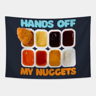 Hands Off My Nuggets Tapestry