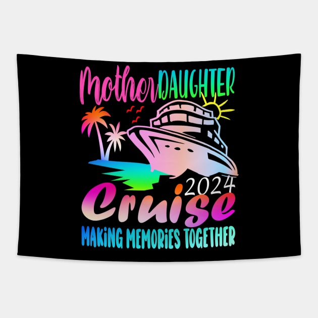 Cruise Mother Daughter Trip 2024 Funny Mom Daughter Vacation Tapestry by AlmaDesigns